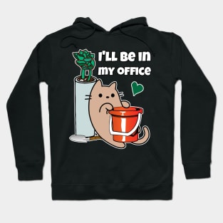 Plant Gardening Cat I will be in my office Hoodie